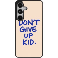 Samsung Galaxy S24 Case Hülle - Silikon schwarz Dont give up kid 2026