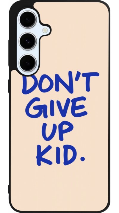 Samsung Galaxy S24 FE Case Hülle - Silikon schwarz Dont give up kid 2026