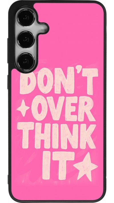 Samsung Galaxy S24+ Case Hülle - Silikon schwarz Dont over think it 2026