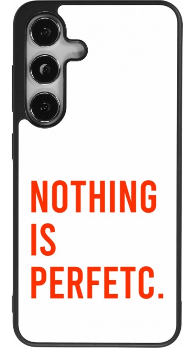 Samsung Galaxy S25 Case Hülle - Silikon schwarz Nothing is Perfetc