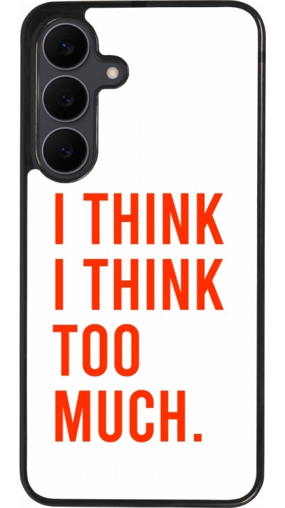 Samsung Galaxy S25 FE Case Hülle - Silikon schwarz I Think I Think Too Much