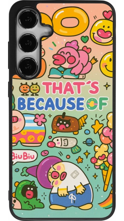 Samsung Galaxy S25+ Case Hülle - Silikon schwarz Thats beacause of