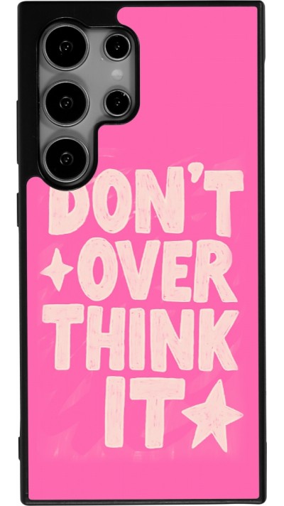Samsung Galaxy S25 Ultra Case Hülle - Silikon schwarz Dont over think it 2026