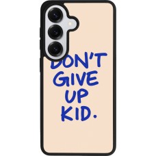 Samsung Galaxy S26 Case Hülle - Silikon schwarz Dont give up kid 2026