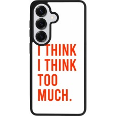 Coque Samsung Galaxy S26 - Silicone rigide noir I Think I Think Too Much