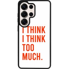 Coque Samsung Galaxy S26 Ultra - Silicone rigide noir I Think I Think Too Much