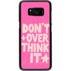 Samsung Galaxy S8 Case Hülle - Dont over think it 2026
