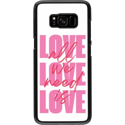Samsung Galaxy S8 Case Hülle - Saint Valentines Day 26 Love all we need is
