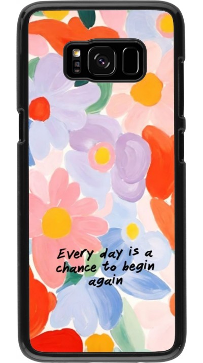 Samsung Galaxy S8 Case Hülle - Every day is a chance Spring 2026