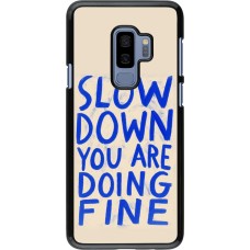 Samsung Galaxy S9+ Case Hülle - Slow down 2026