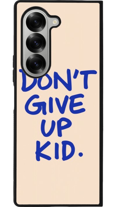Samsung Galaxy Z Fold6 Case Hülle - Silikon schwarz Dont give up kid 2026