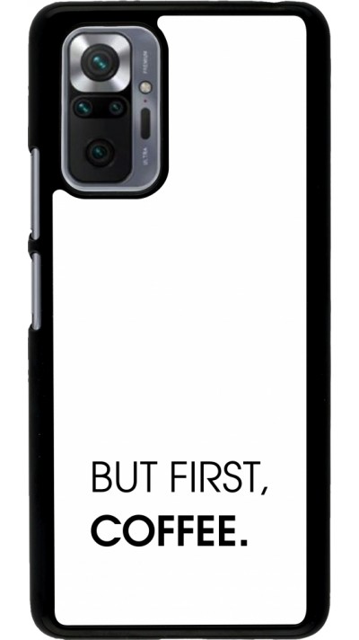 Xiaomi Redmi Note 10 Pro Case Hülle - But first Coffee